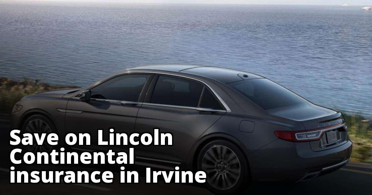 Lincoln Continental Insurance Quotes in Irvine, CA